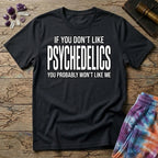 Printify T-Shirt If You Don't Like Psychedelics T-Shirt Mushroom Magic Mushroom T-Shirt