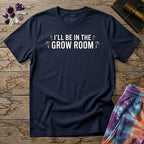 Printify T-Shirt Ill Be In The Grow Room Mushroom T-Shirt Mushroom Magic Mushroom T-Shirt