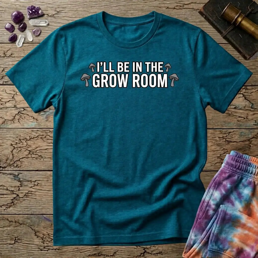 Printify T-Shirt Ill Be In The Grow Room Mushroom T-Shirt Mushroom Magic Mushroom T-Shirt
