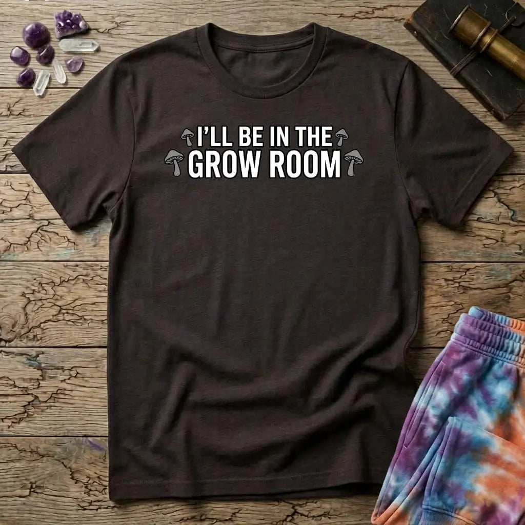 Printify T-Shirt Ill Be In The Grow Room Mushroom T-Shirt Mushroom Magic Mushroom T-Shirt