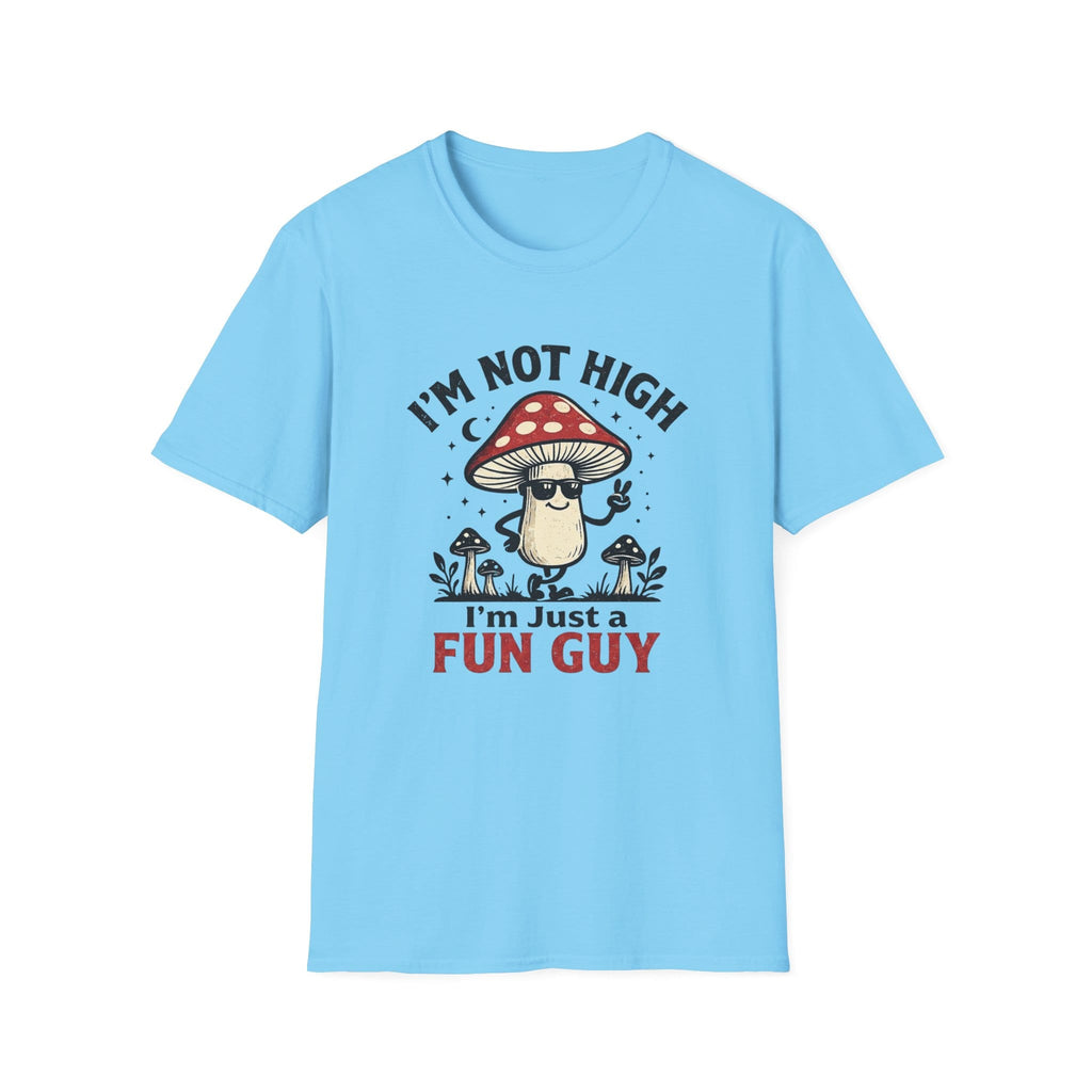 Printify T-Shirt Im Not High Im Just a Fun Guy Fungi Mushroom T-Shirt Mushroom Magic Mushroom T-Shirt