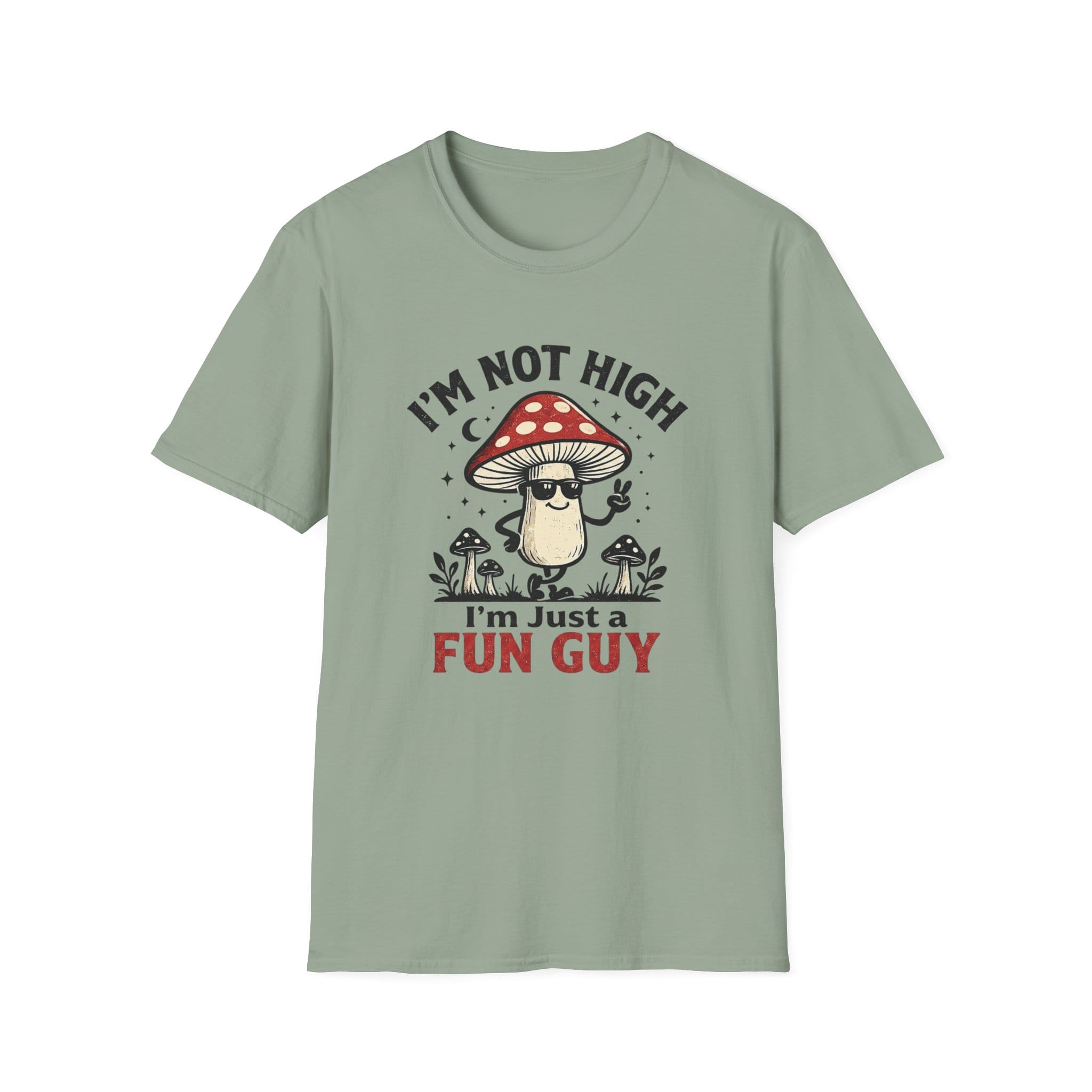 Printify T-Shirt Im Not High Im Just a Fun Guy Fungi Mushroom T-Shirt Mushroom Magic Mushroom T-Shirt