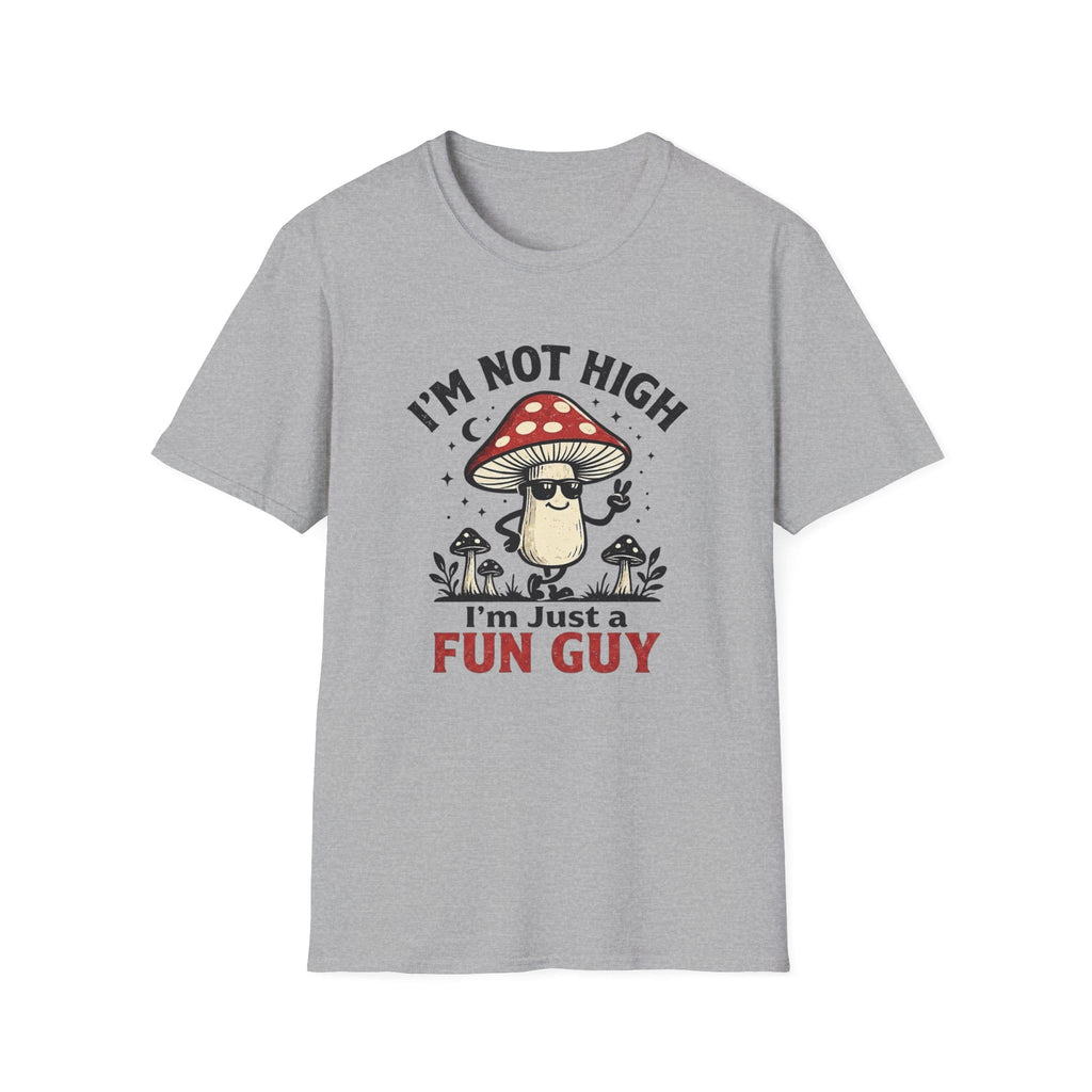 Printify T-Shirt Im Not High Im Just a Fun Guy Fungi Mushroom T-Shirt Mushroom Magic Mushroom T-Shirt