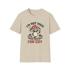 Printify T-Shirt Im Not High Im Just a Fun Guy Fungi Mushroom T-Shirt Mushroom Magic Mushroom T-Shirt