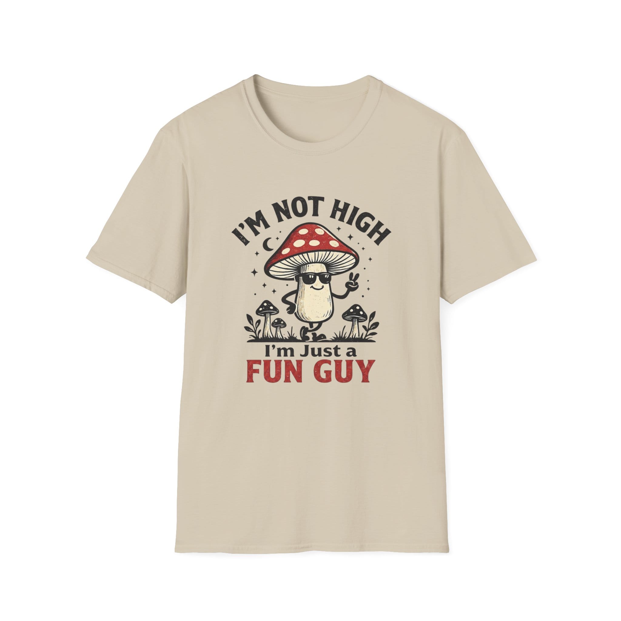Printify T-Shirt Im Not High Im Just a Fun Guy Fungi Mushroom T-Shirt Mushroom Magic Mushroom T-Shirt