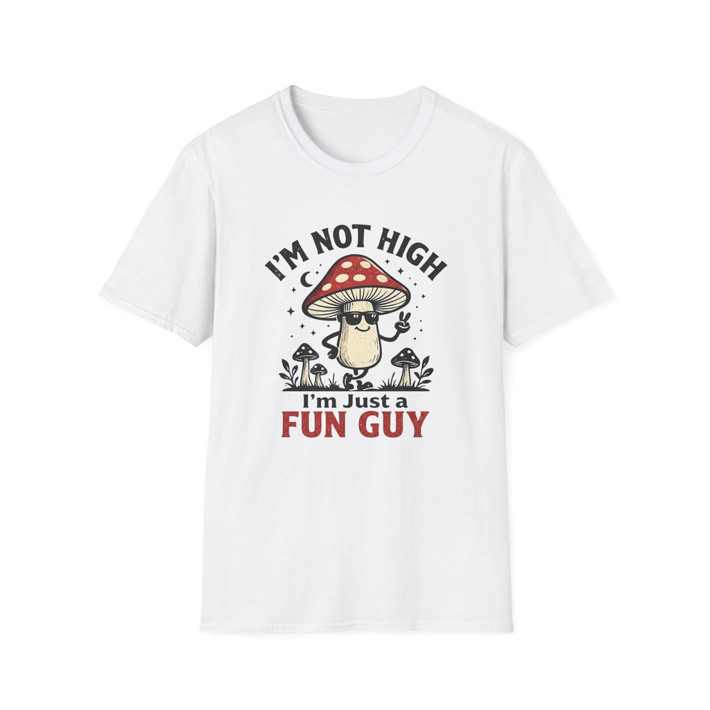 Printify T-Shirt Im Not High Im Just a Fun Guy Fungi Mushroom T-Shirt Mushroom Magic Mushroom T-Shirt