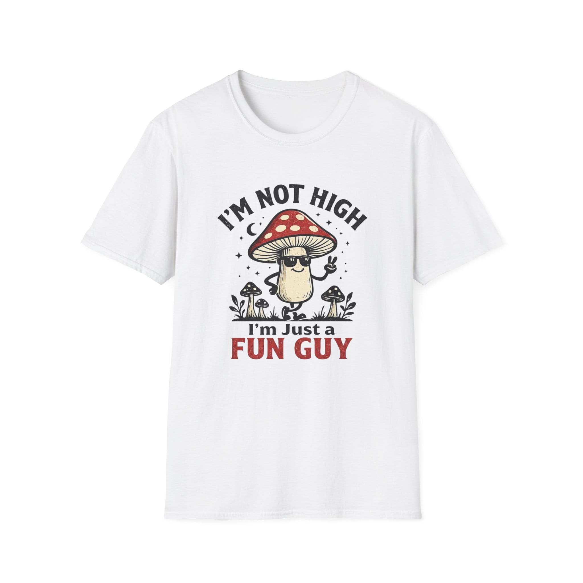 Printify T-Shirt Im Not High Im Just a Fun Guy Fungi Mushroom T-Shirt Mushroom Magic Mushroom T-Shirt