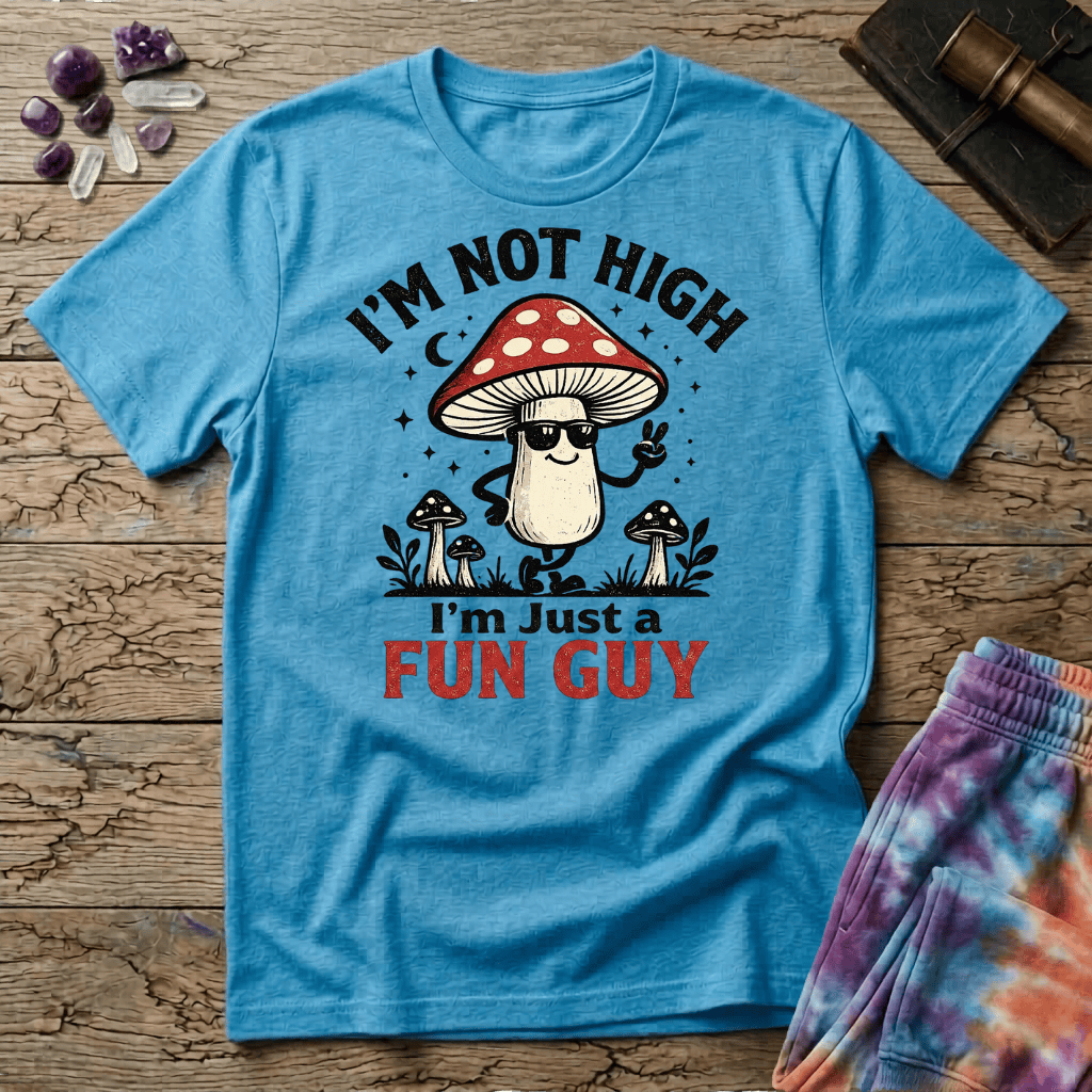 Printify T-Shirt Im Not High Im Just a Fun Guy Fungi Mushroom T-Shirt Mushroom Magic Mushroom T-Shirt