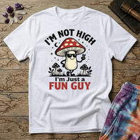 Printify T-Shirt Im Not High Im Just a Fun Guy Fungi Mushroom T-Shirt Mushroom Magic Mushroom T-Shirt