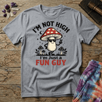 Printify T-Shirt Im Not High Im Just a Fun Guy Fungi Mushroom T-Shirt Mushroom Magic Mushroom T-Shirt