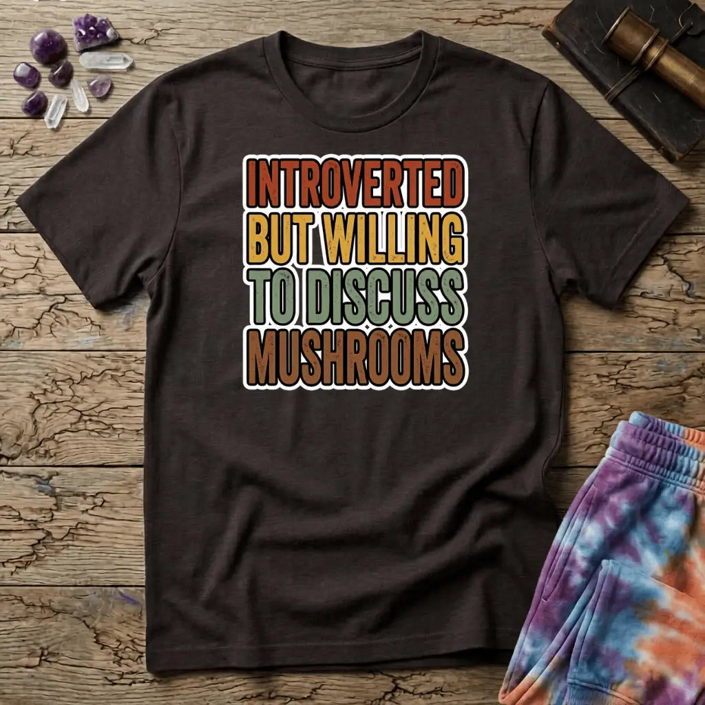 Printify T-Shirt Introverted But Willing To Discuss Mushrooms T-Shirt Mushroom Magic Mushroom T-Shirt