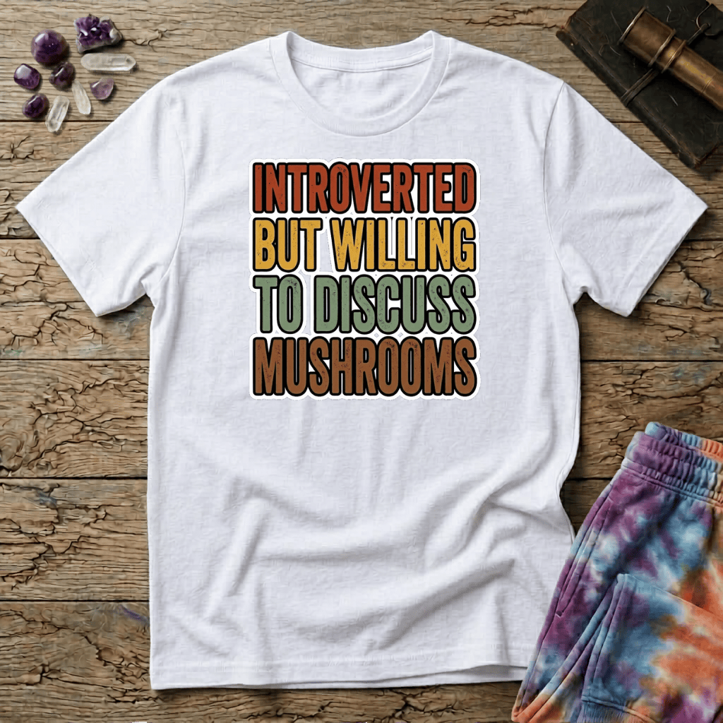 Printify T-Shirt Introverted But Willing To Discuss Mushrooms T-Shirt Mushroom Magic Mushroom T-Shirt