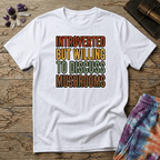Printify T-Shirt Introverted But Willing To Discuss Mushrooms T-Shirt Mushroom Magic Mushroom T-Shirt