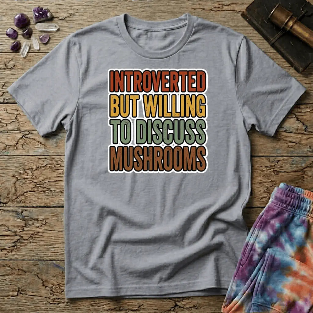 Printify T-Shirt Introverted But Willing To Discuss Mushrooms T-Shirt Mushroom Magic Mushroom T-Shirt