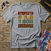Printify T-Shirt Introverted But Willing To Discuss Mushrooms T-Shirt Mushroom Magic Mushroom T-Shirt