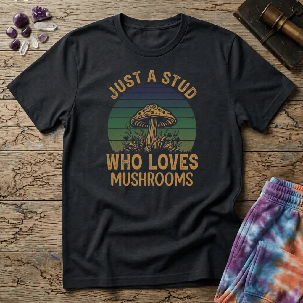 Printify T-Shirt Just a Stud Mushrooms T-Shirt Mushroom Magic Mushroom T-Shirt