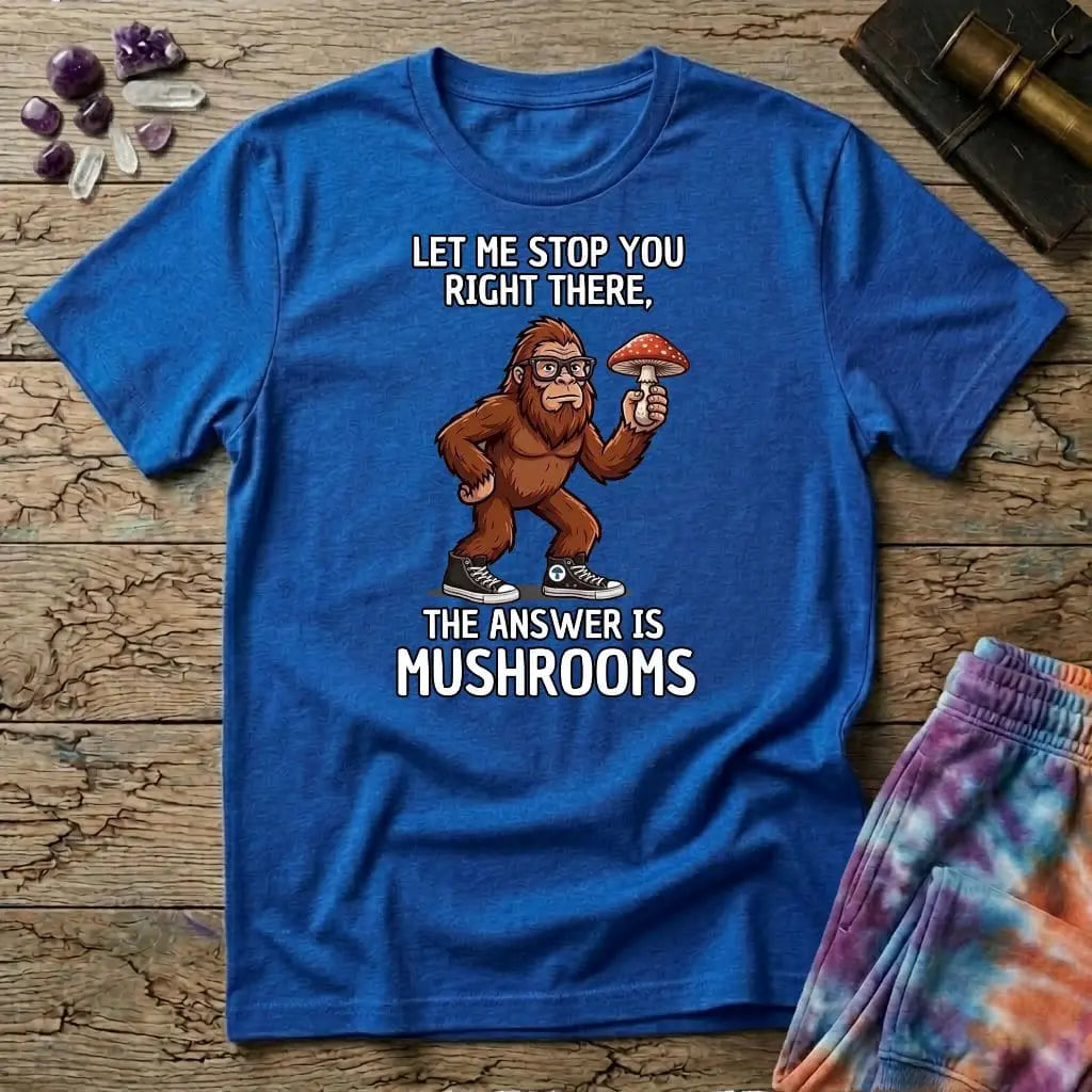 Printify T-Shirt Let Me Stop You Right There T-Shirt Mushroom Magic Mushroom T-Shirt
