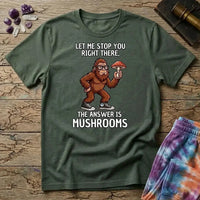Printify T-Shirt Let Me Stop You Right There T-Shirt Mushroom Magic Mushroom T-Shirt