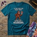 Printify T-Shirt Let Me Stop You Right There T-Shirt Mushroom Magic Mushroom T-Shirt