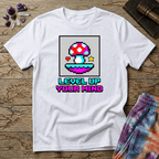 Printify T-Shirt Level Up Your Mind Mushroom T-Shirt Mushroom Magic Mushroom T-Shirt