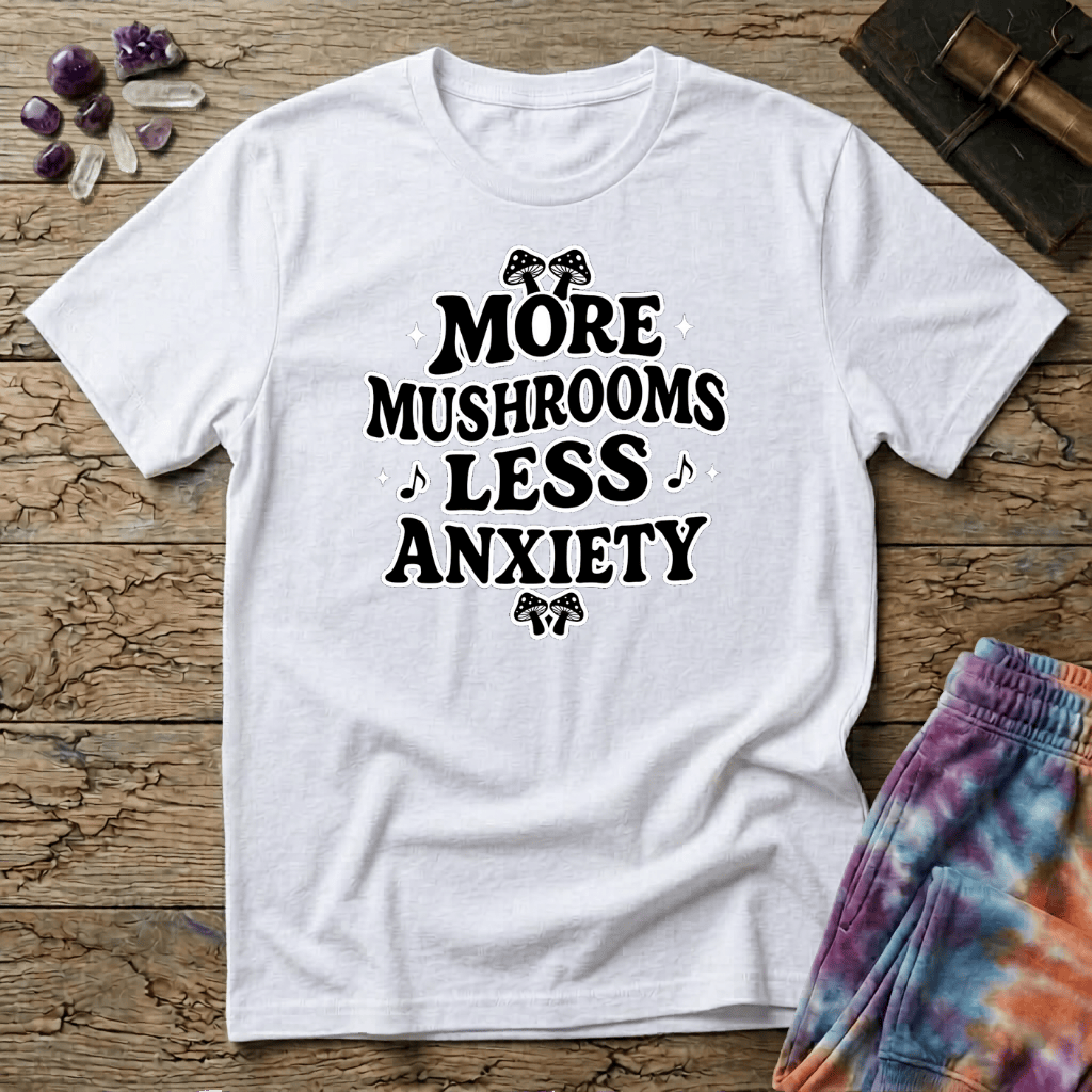 Printify T-Shirt More Mushrooms Less Anxiety T-Shirt Mushroom Magic Mushroom T-Shirt