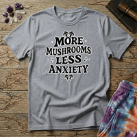 Printify T-Shirt More Mushrooms Less Anxiety T-Shirt Mushroom Magic Mushroom T-Shirt