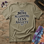 Printify T-Shirt More Mushrooms Less Anxiety T-Shirt Mushroom Magic Mushroom T-Shirt