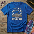 Printify T-Shirt More Mushrooms Less Bullshit T-Shirt Mushroom Magic Mushroom T-Shirt