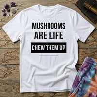 Printify T-Shirt Mushrooms Are Life Chew Them Up T-Shirt Mushroom Magic Mushroom T-Shirt