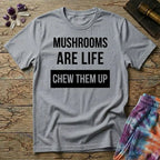 Printify T-Shirt Mushrooms Are Life Chew Them Up T-Shirt Mushroom Magic Mushroom T-Shirt
