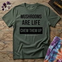 Printify T-Shirt Mushrooms Are Life Chew Them Up T-Shirt Mushroom Magic Mushroom T-Shirt