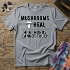 Printify T-Shirt Mushrooms Heal What Words Cannot T-Shirt Mushroom Magic Mushroom T-Shirt