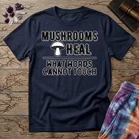 Printify T-Shirt Mushrooms Heal What Words Cannot T-Shirt Mushroom Magic Mushroom T-Shirt