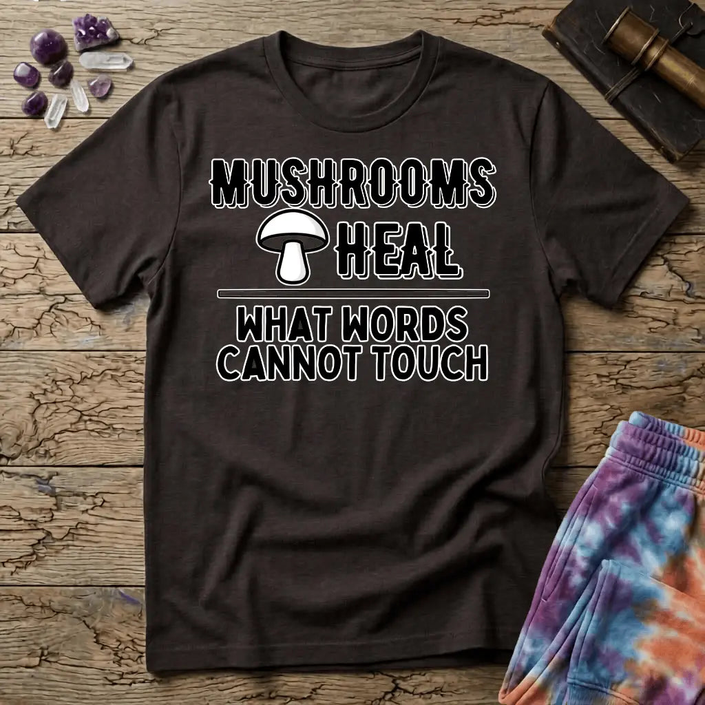 Printify T-Shirt Mushrooms Heal What Words Cannot T-Shirt Mushroom Magic Mushroom T-Shirt