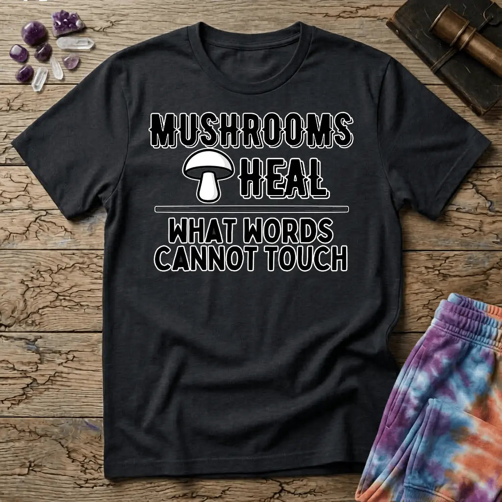 Printify T-Shirt Mushrooms Heal What Words Cannot T-Shirt Mushroom Magic Mushroom T-Shirt