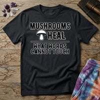 Printify T-Shirt Mushrooms Heal What Words Cannot T-Shirt Mushroom Magic Mushroom T-Shirt