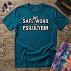 Printify T-Shirt My Safe Word Is Psilocybin T-Shirt Mushroom Magic Mushroom T-Shirt