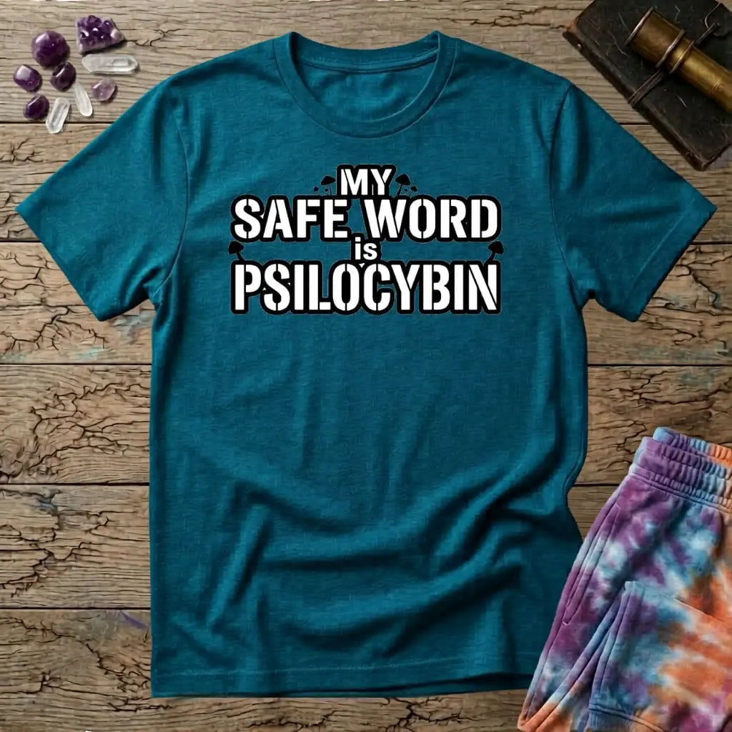 Printify T-Shirt My Safe Word Is Psilocybin T-Shirt Mushroom Magic Mushroom T-Shirt