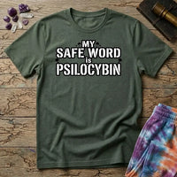 Printify T-Shirt My Safe Word Is Psilocybin T-Shirt Mushroom Magic Mushroom T-Shirt