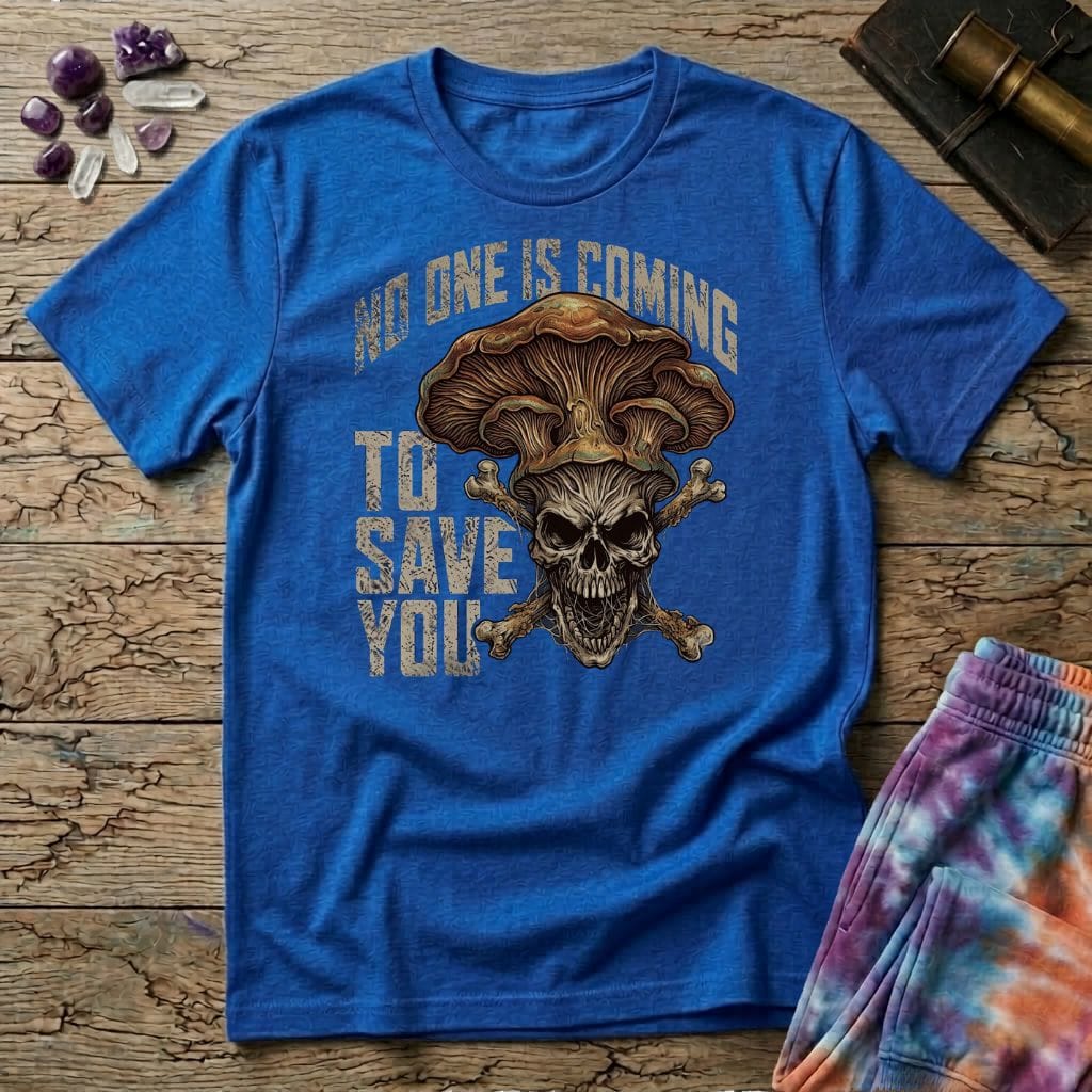 Printify T-Shirt No One Is Coming To Save You T-Shirt Mushroom Magic Mushroom T-Shirt