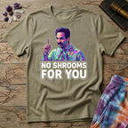 Printify T-Shirt No Shrooms For You T-Shirt Mushroom Magic Mushroom T-Shirt