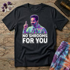Printify T-Shirt No Shrooms For You T-Shirt Mushroom Magic Mushroom T-Shirt