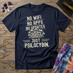 Printify T-Shirt No Wifi No Apps No Updates Just Psilocybin Mushroom T-Shirt Mushroom Magic Mushroom T-Shirt