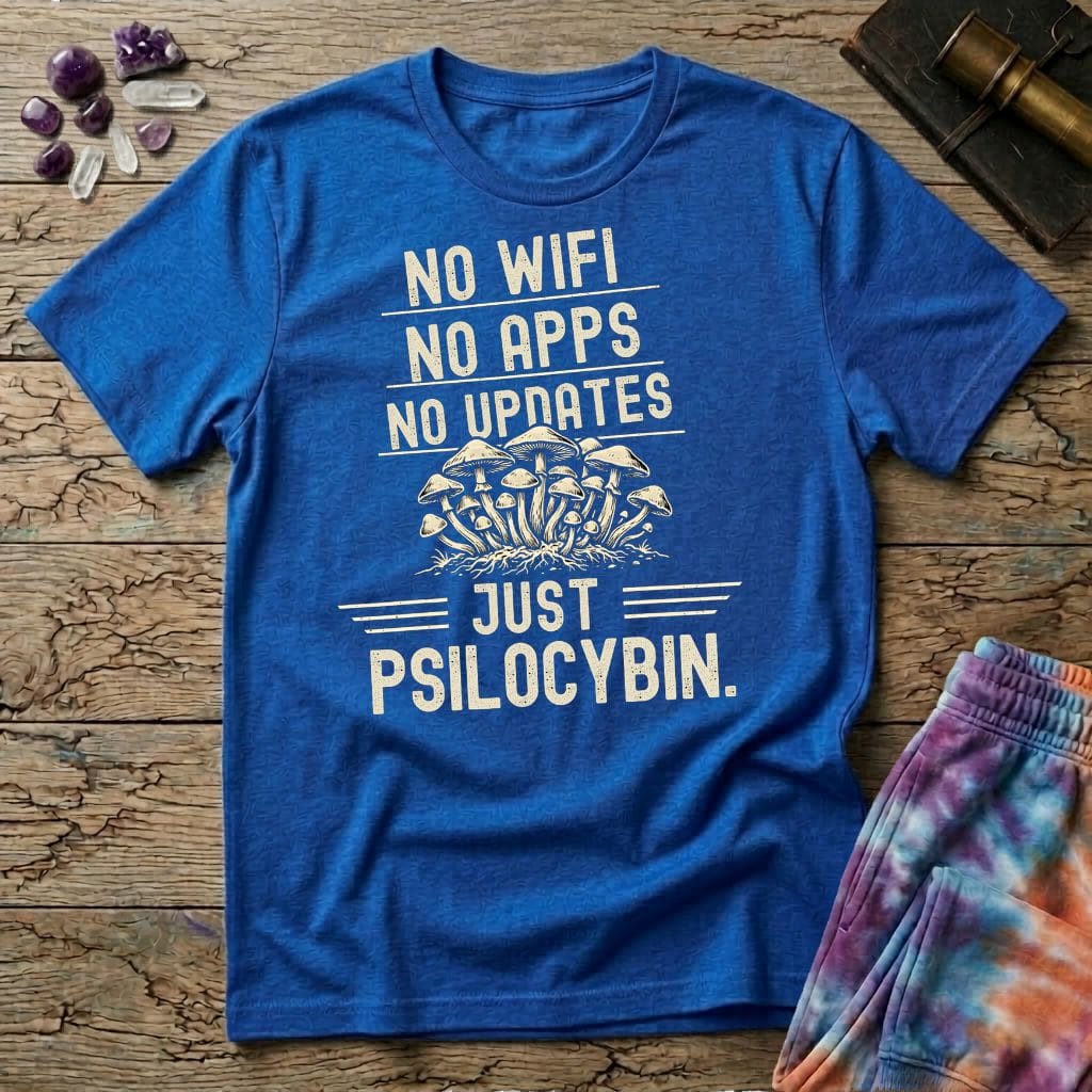 Printify T-Shirt No Wifi No Apps No Updates Just Psilocybin Mushroom T-Shirt Mushroom Magic Mushroom T-Shirt