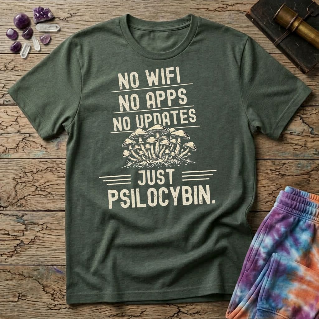 Printify T-Shirt No Wifi No Apps No Updates Just Psilocybin Mushroom T-Shirt Mushroom Magic Mushroom T-Shirt