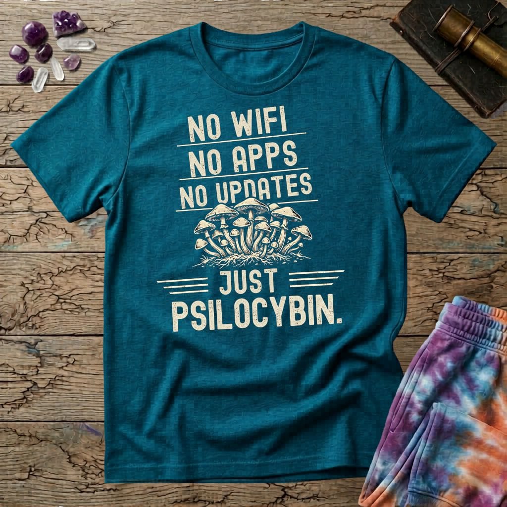 Printify T-Shirt No Wifi No Apps No Updates Just Psilocybin Mushroom T-Shirt Mushroom Magic Mushroom T-Shirt