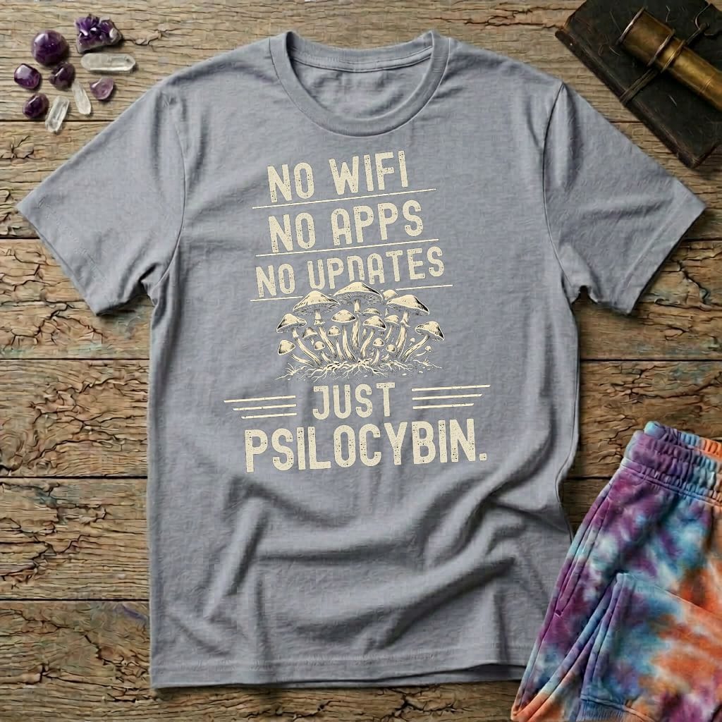 Printify T-Shirt No Wifi No Apps No Updates Just Psilocybin Mushroom T-Shirt Mushroom Magic Mushroom T-Shirt