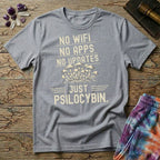 Printify T-Shirt No Wifi No Apps No Updates Just Psilocybin Mushroom T-Shirt Mushroom Magic Mushroom T-Shirt