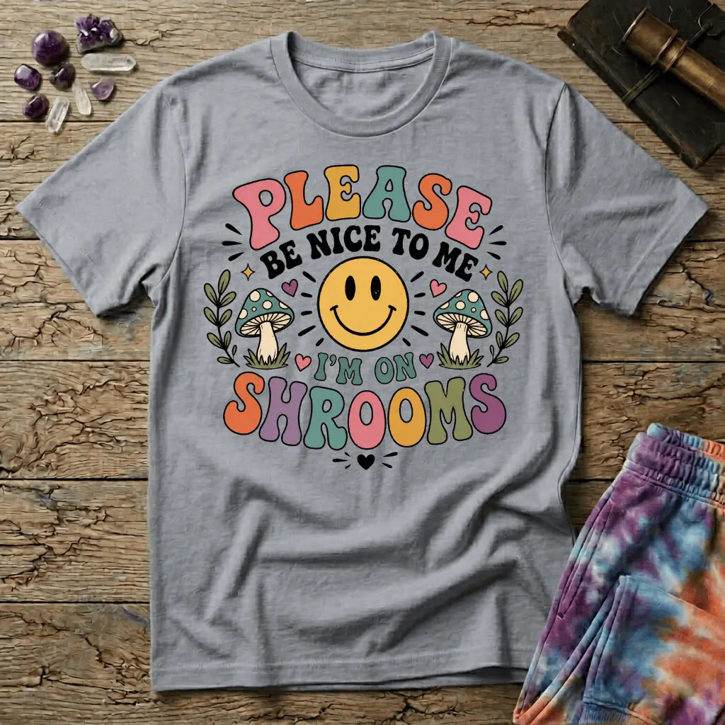Printify T-Shirt Please Be Nice Mushrooms T-Shirt Mushroom Magic Mushroom T-Shirt
