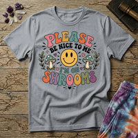 Printify T-Shirt Please Be Nice Mushrooms T-Shirt Mushroom Magic Mushroom T-Shirt